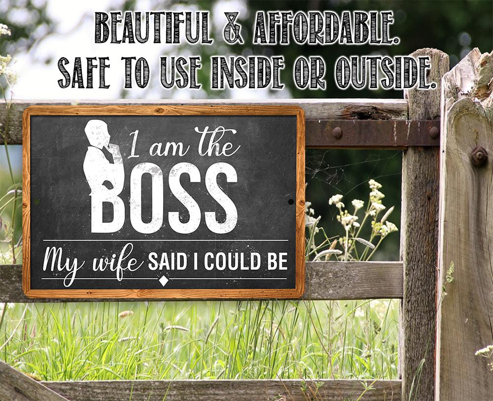 I Am The Boss - Metal Sign