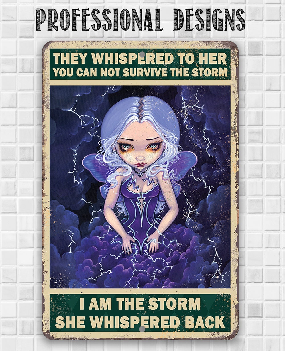I am The Storm She Whispered Back - Metal Sign