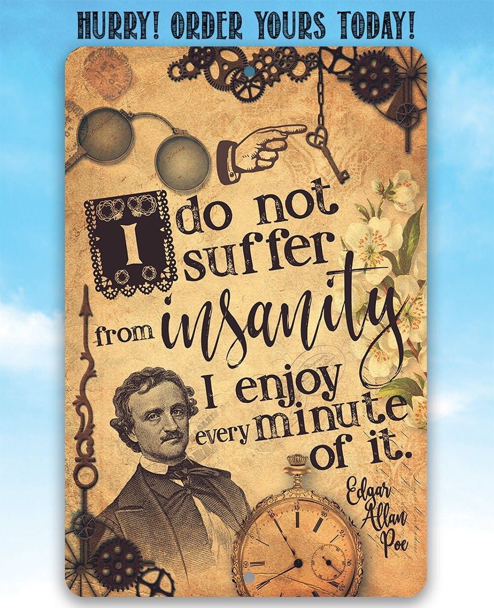 I Do Not Suffer From Insanity, I Enjoy Every Minute Of It - Metal Sign