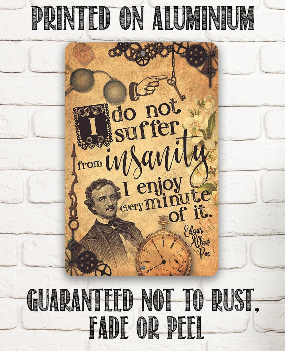 I Do Not Suffer From Insanity, I Enjoy Every Minute Of It - Metal Sign