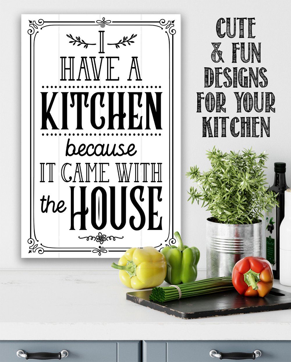 I Have A Kitchen - Metal Sign