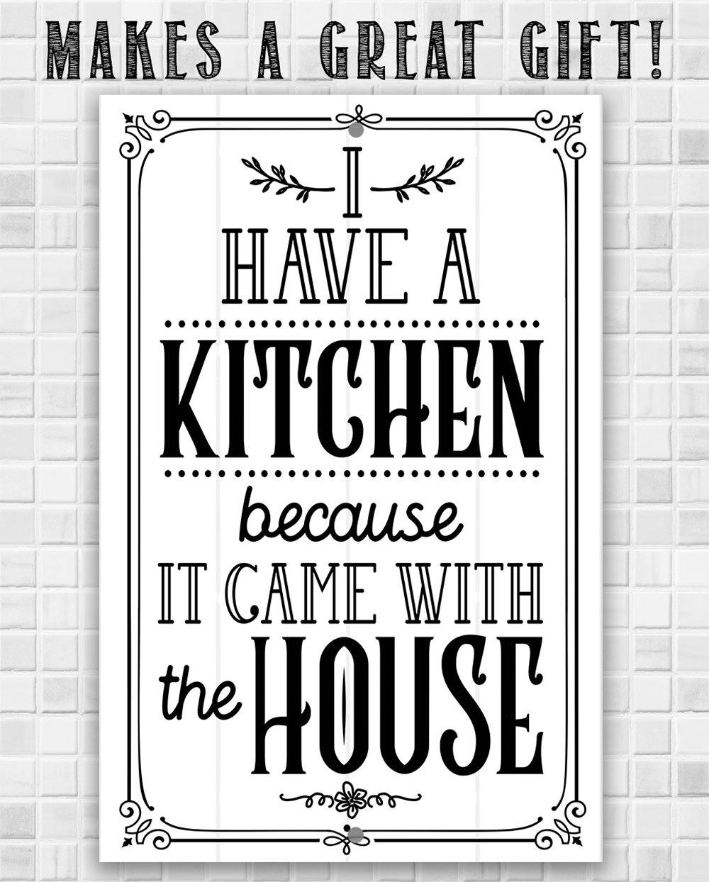 I Have A Kitchen - Metal Sign