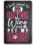 I Just Want To Wine Dog - Metal Sign