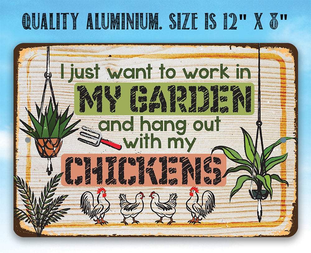 I Just Want to Work In My Garden - Metal Sign
