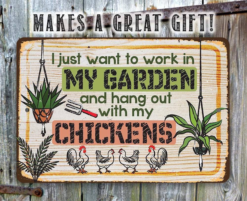 I Just Want to Work In My Garden - Metal Sign