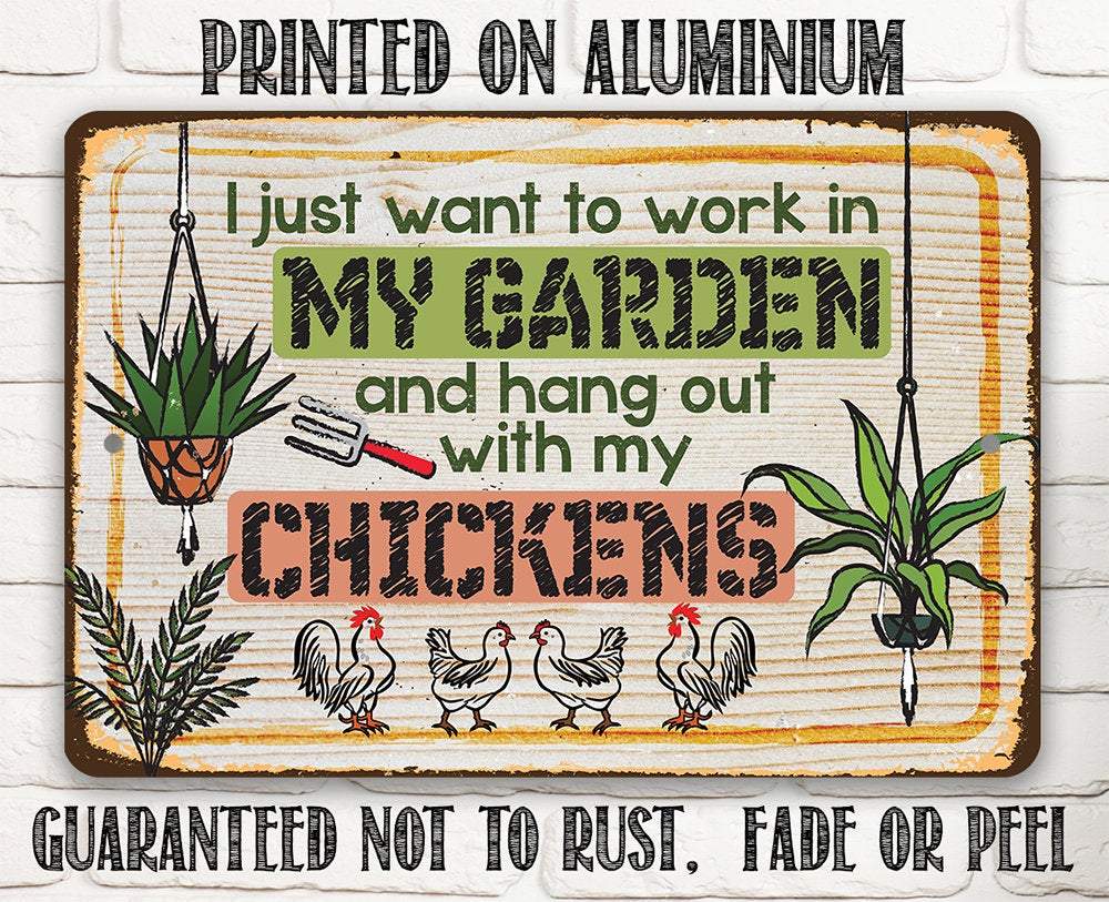 I Just Want to Work In My Garden - Metal Sign