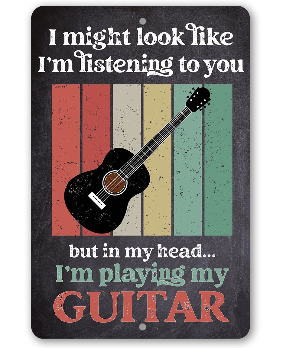 I Might Look Like Guitar - Metal Sign