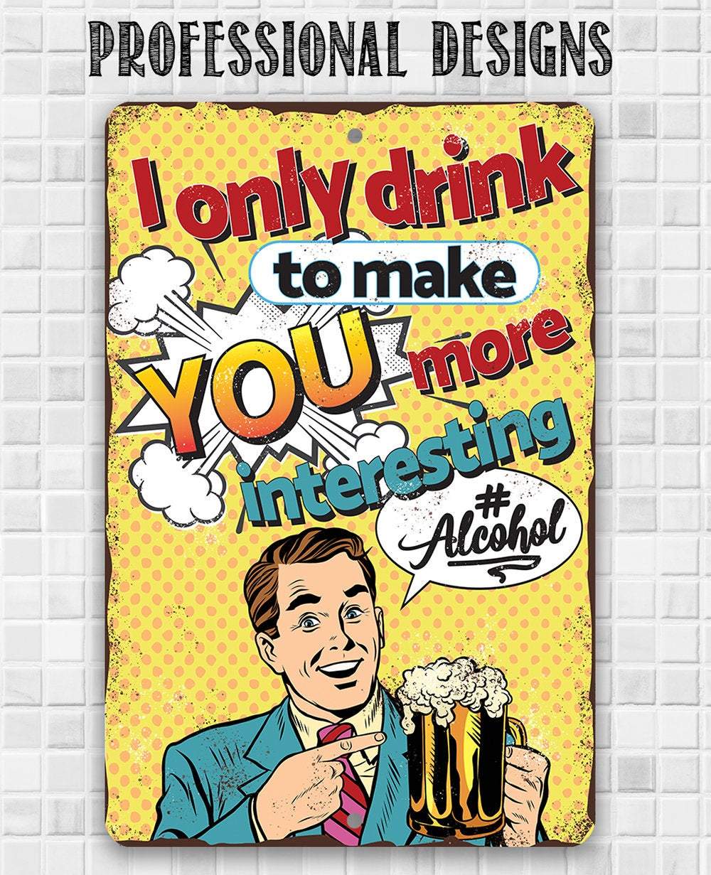 I Only Drink - Metal Sign