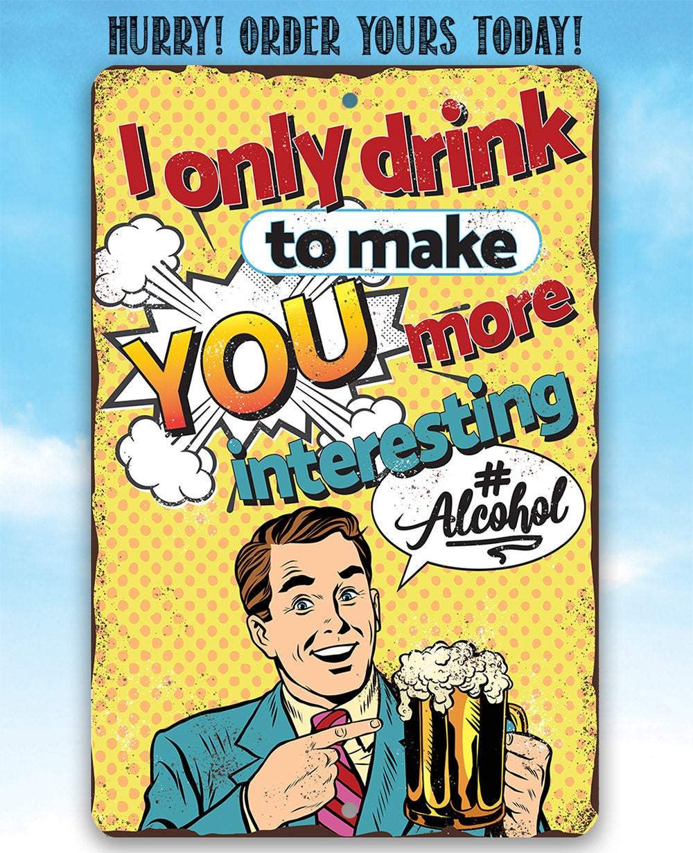I Only Drink - Metal Sign