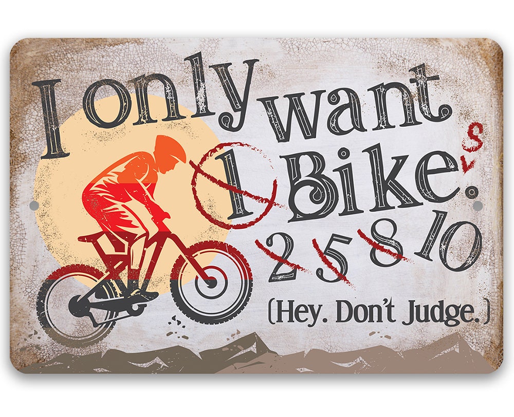 I Only Want One Bike - Metal Sign
