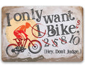 I Only Want One Bike - Metal Sign