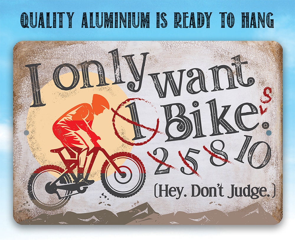 I Only Want One Bike - Metal Sign