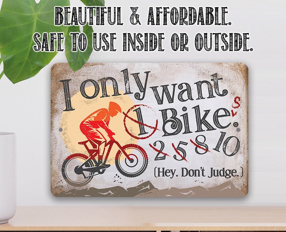 I Only Want One Bike - Metal Sign