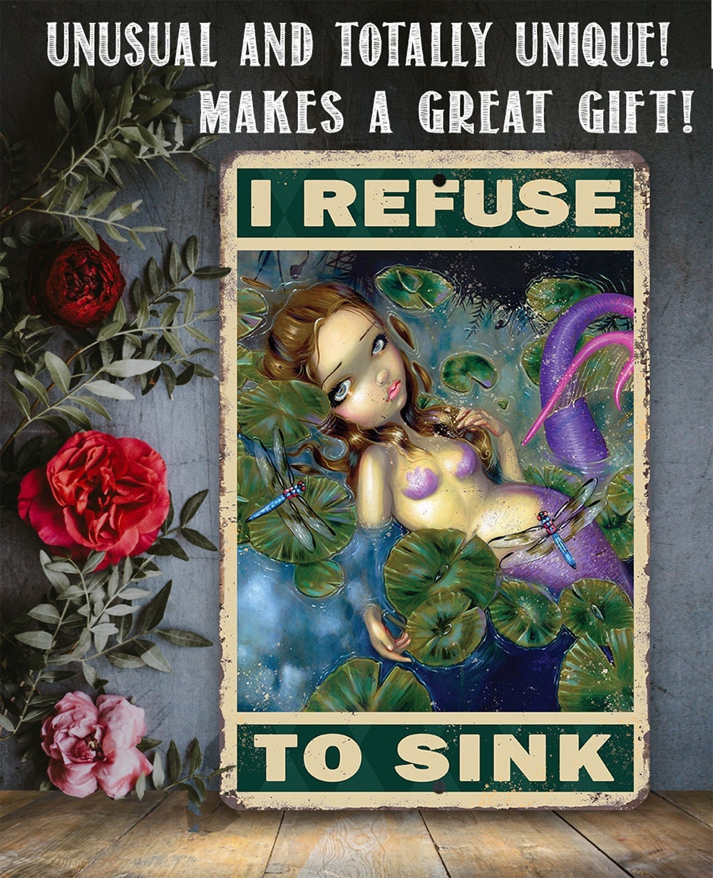 I Refuse To Sink - Metal Sign