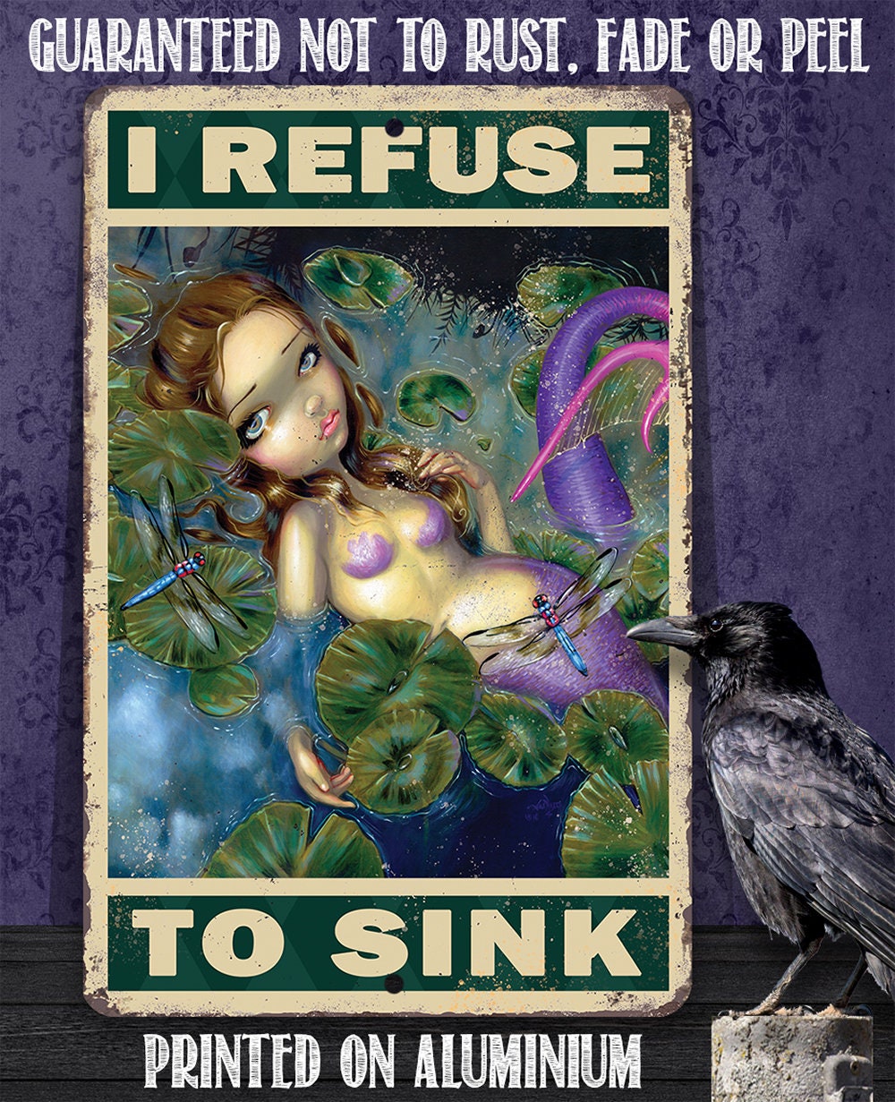 I Refuse To Sink - Metal Sign