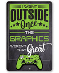 I Went Outside Once - Metal Sign