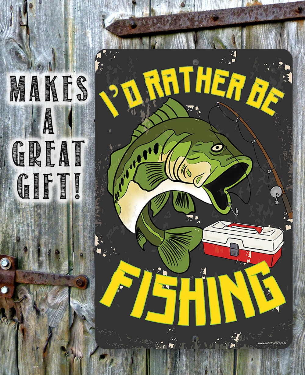 I'd Rather Be Fishing - Metal Sign