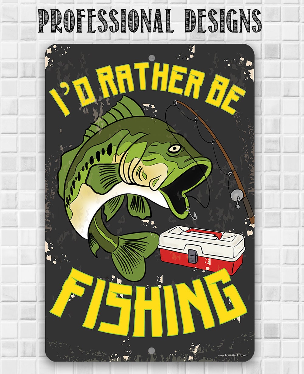 I'd Rather Be Fishing - Metal Sign