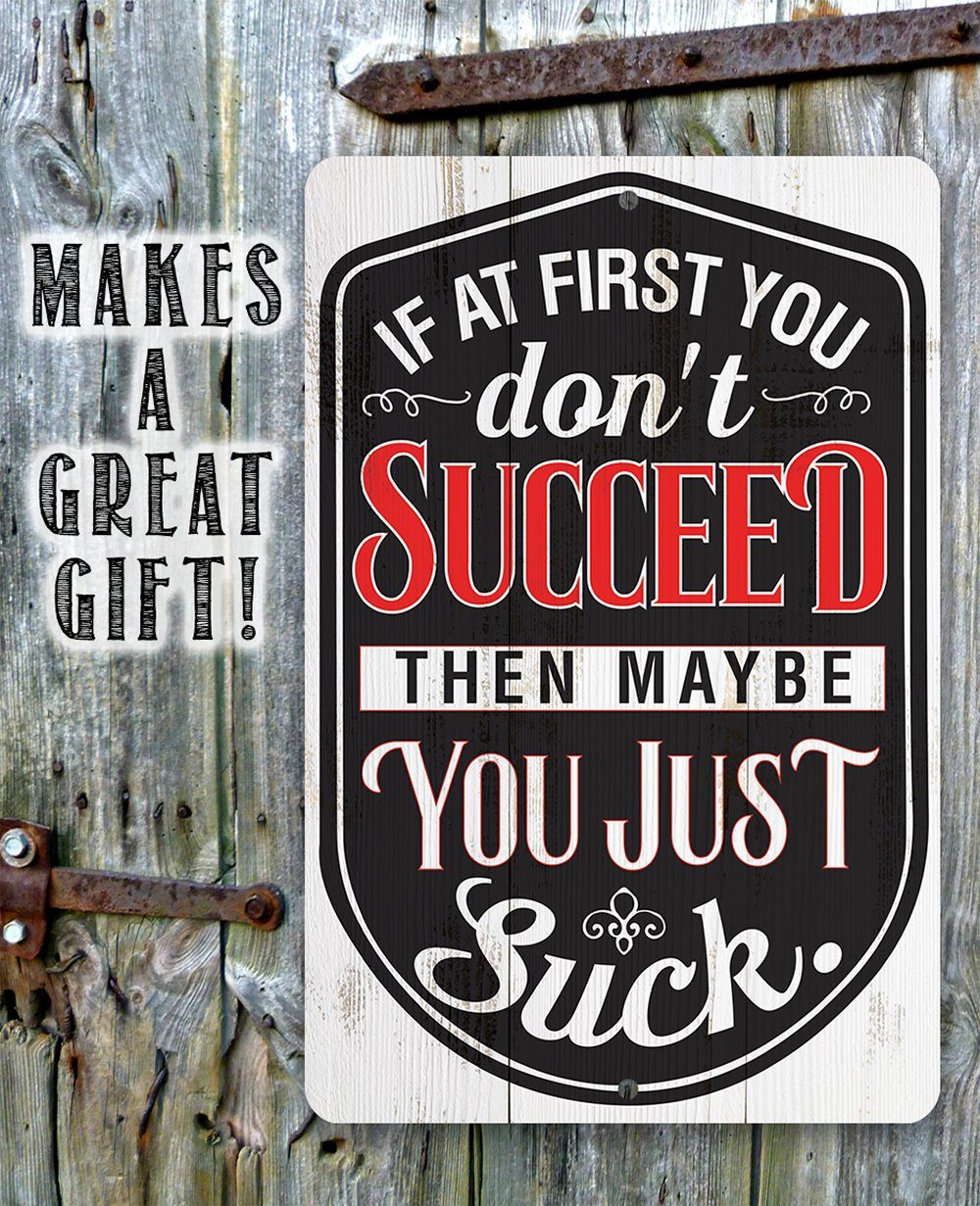 If At First You Don't Succeed - Metal Sign