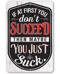 If At First You Don't Succeed - Metal Sign