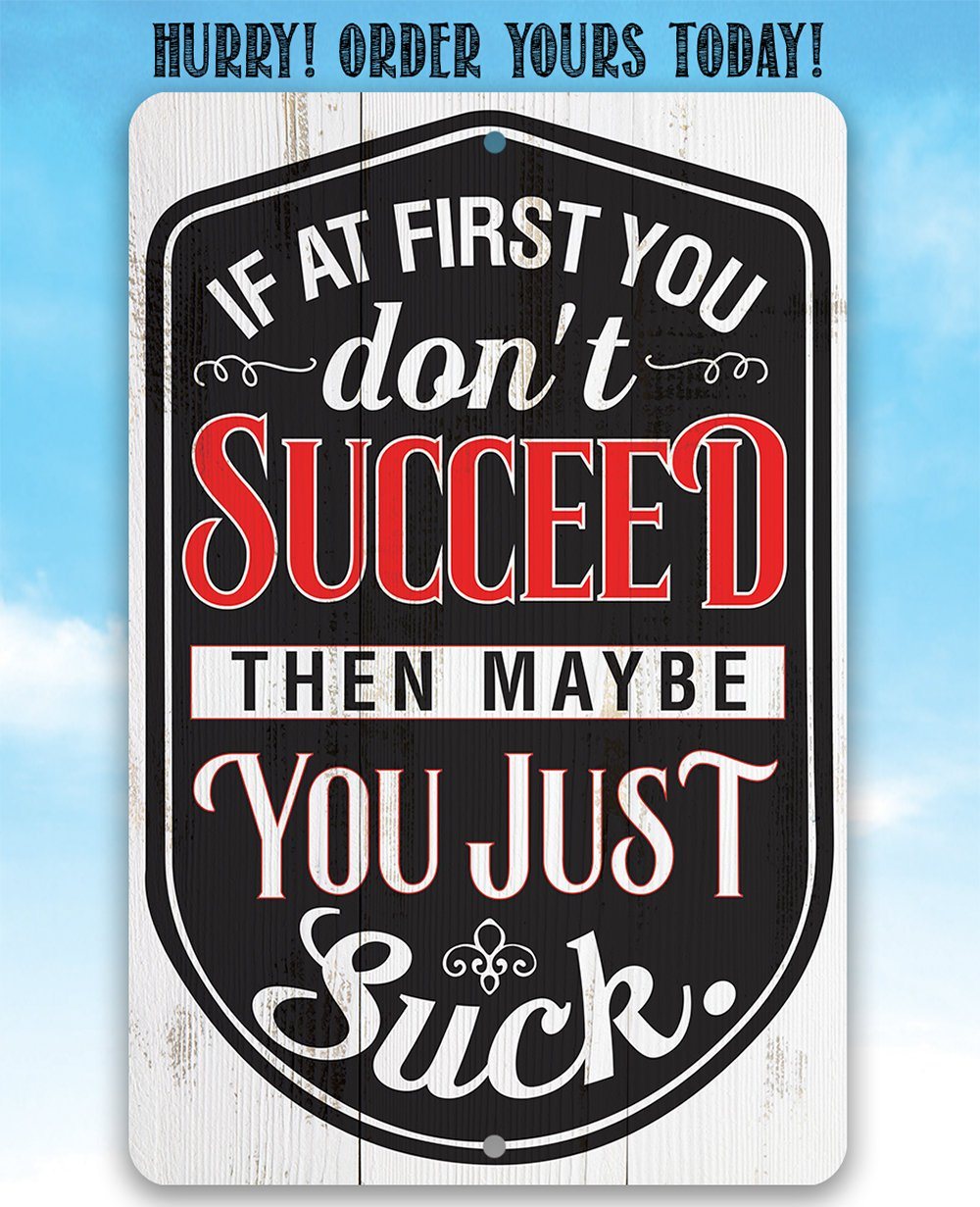 If At First You Don't Succeed - Metal Sign