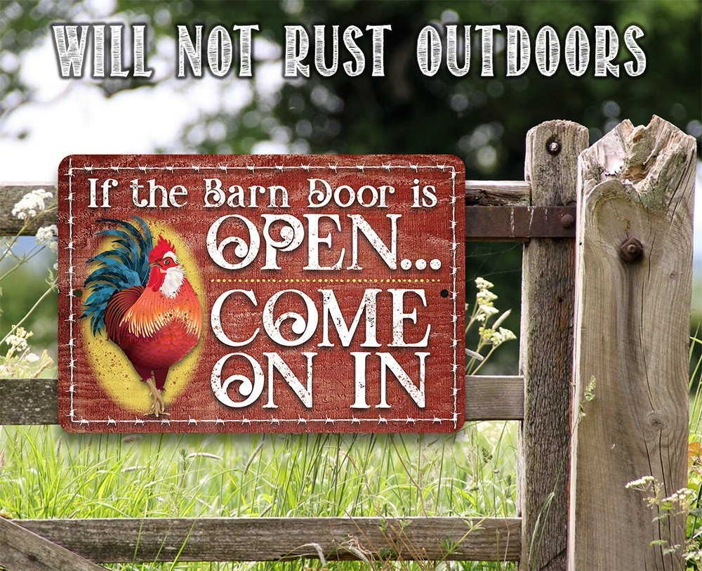 If The Barn Door Is Open, Come On In - Metal Sign