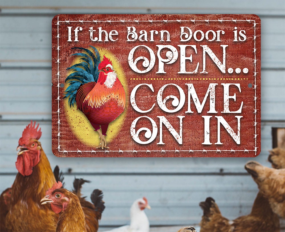 If The Barn Door Is Open, Come On In - Metal Sign