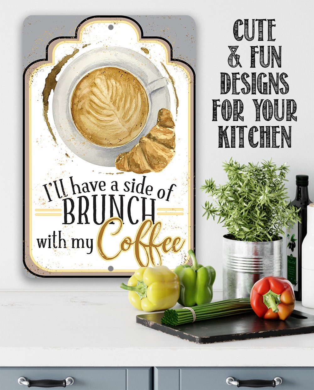 I'll Have A Side Of Brunch With My Coffee - Metal Sign