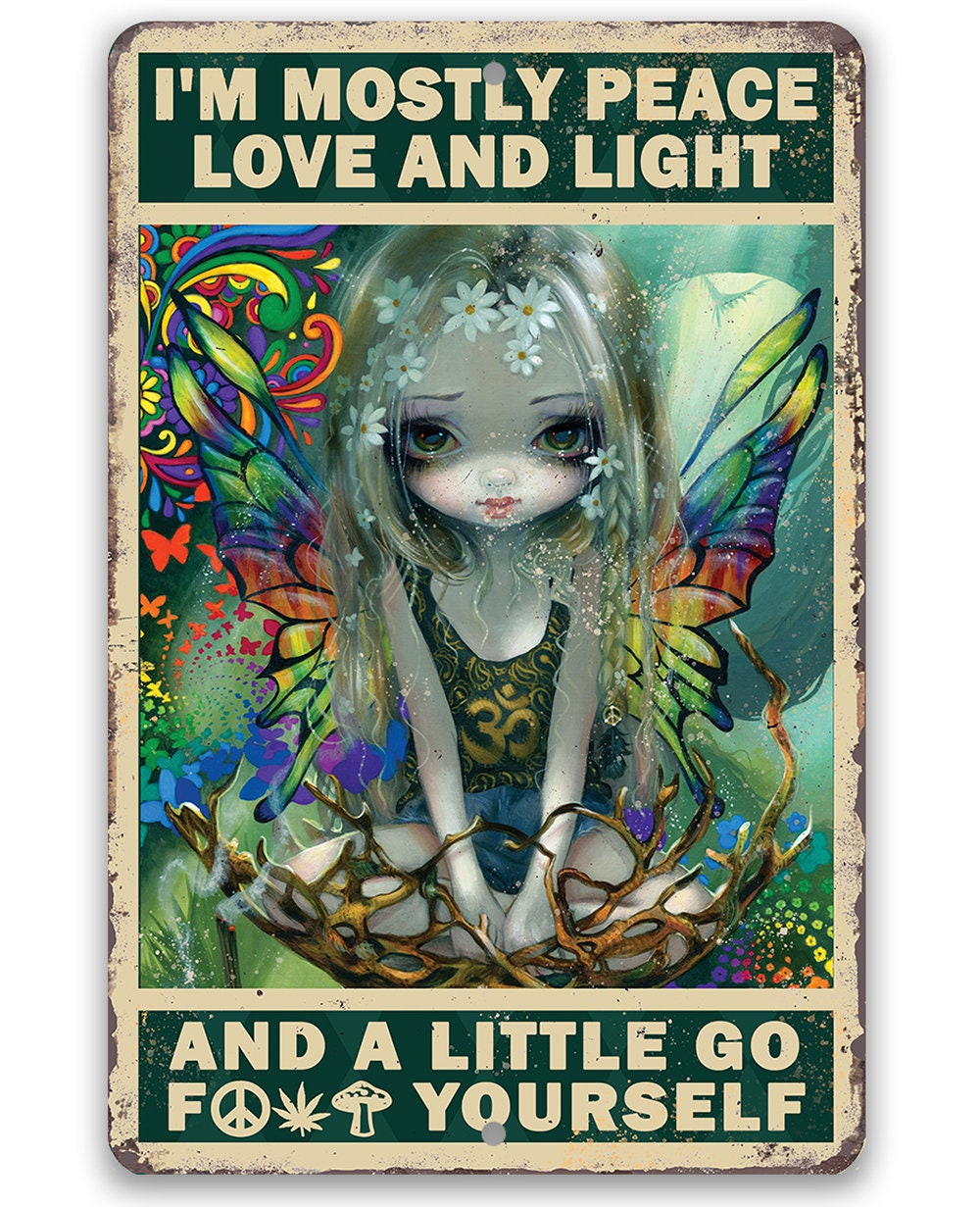 I'm Mostly Peace Love and Light - Metal Sign