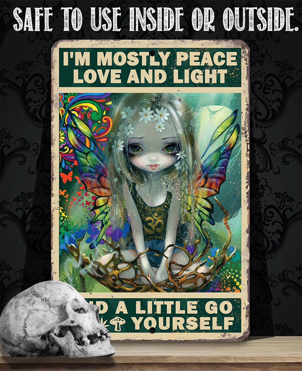 I'm Mostly Peace Love and Light - Metal Sign