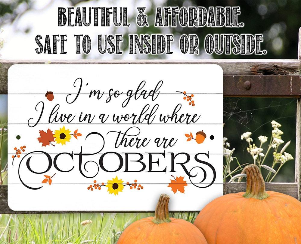 I'm So Glad There are Octobers - Metal Sign
