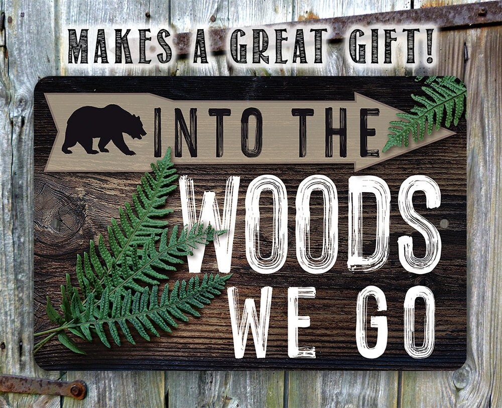 Into The Woods We Go - Metal Sign