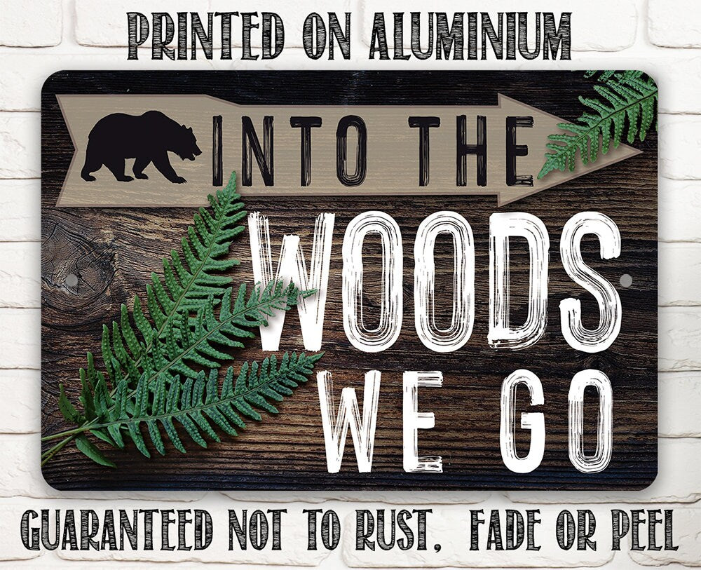 Into The Woods We Go - Metal Sign