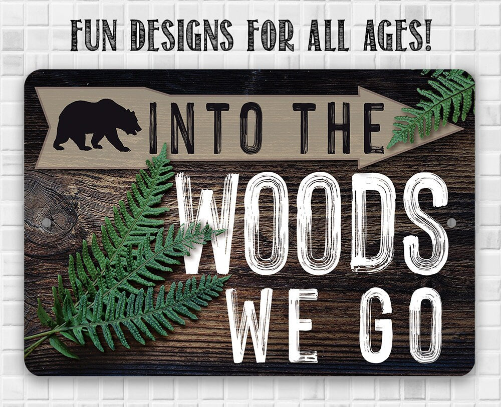 Into The Woods We Go - Metal Sign