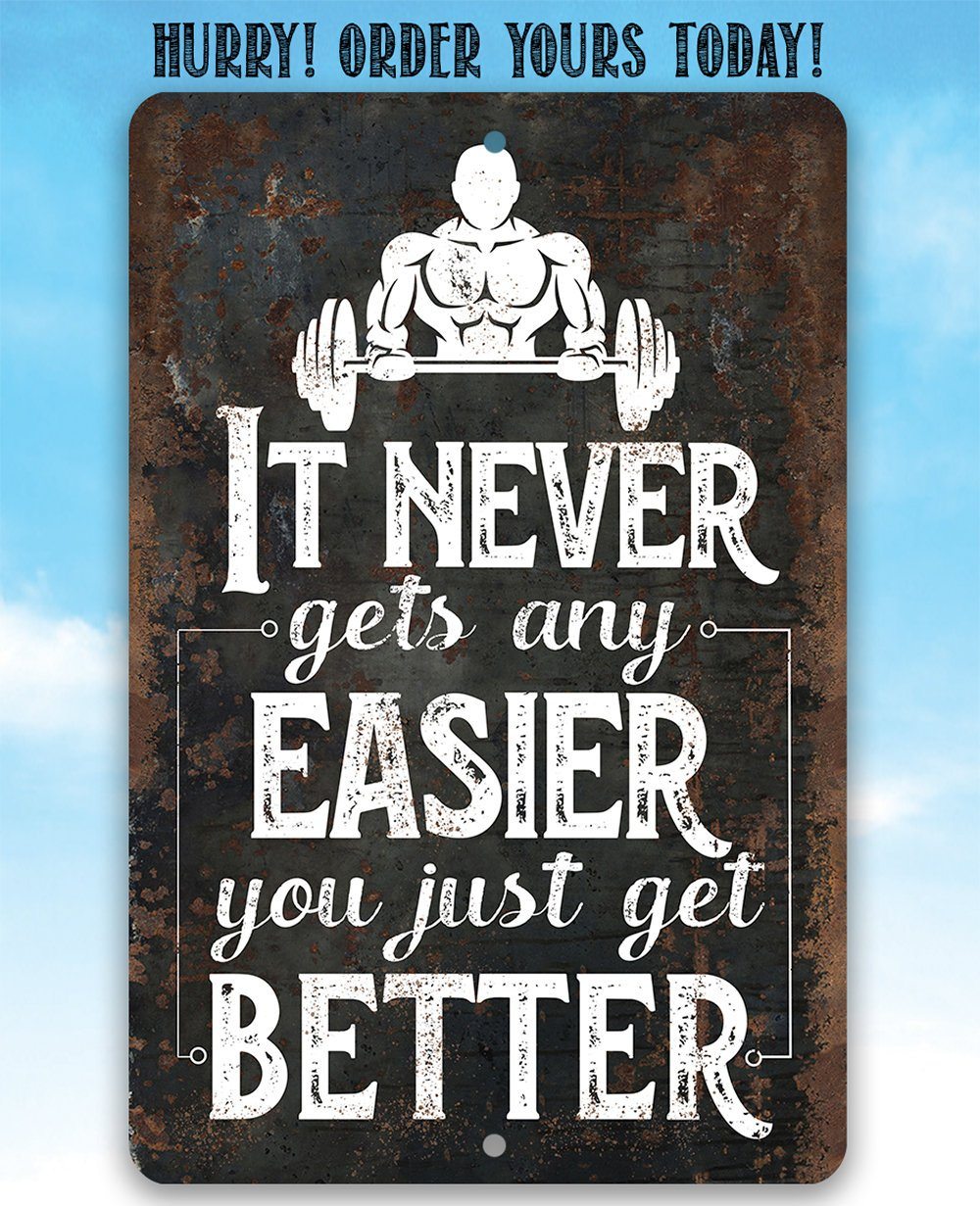 It Never Gets Any Easier - Metal Sign