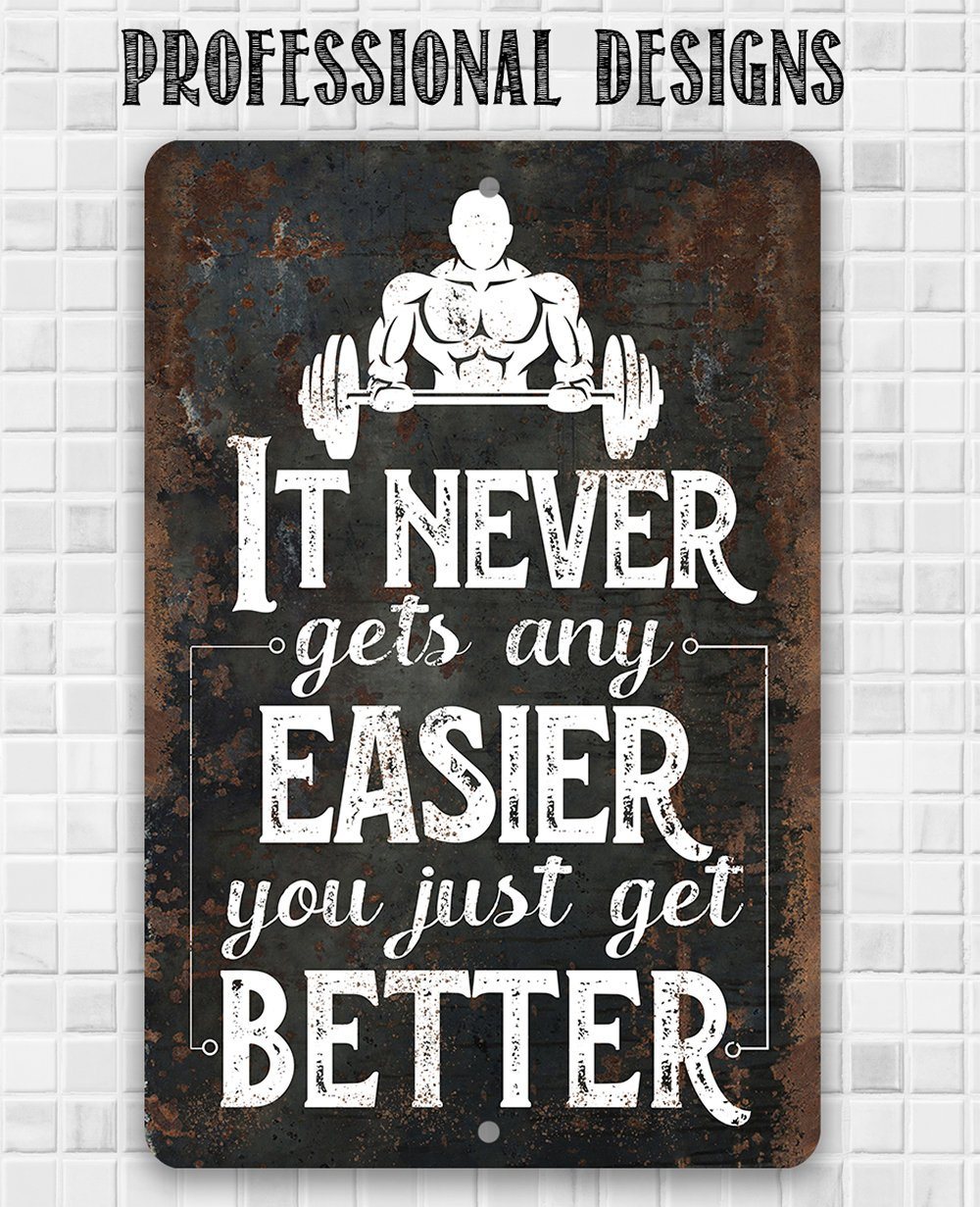 It Never Gets Any Easier - Metal Sign