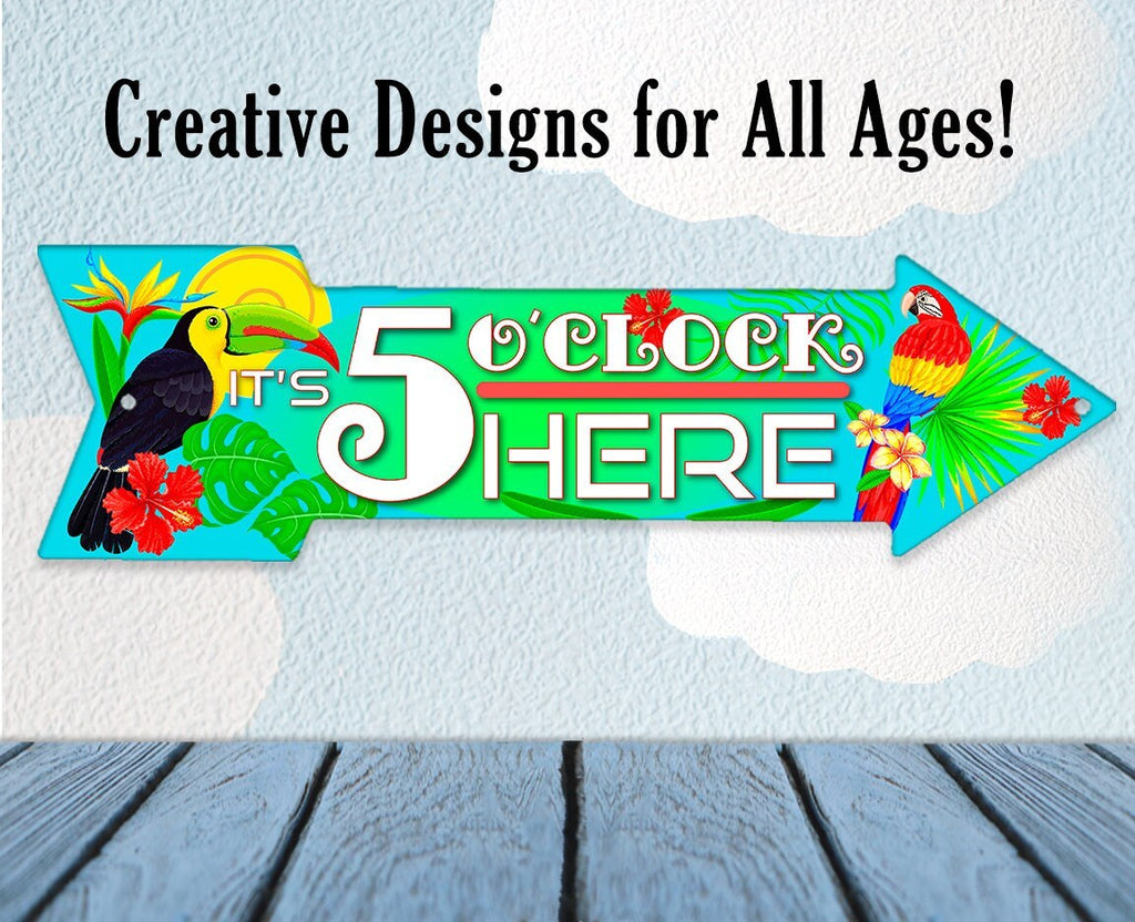 It's 5 O'clock Here - Directional Arrow - Metal Sign