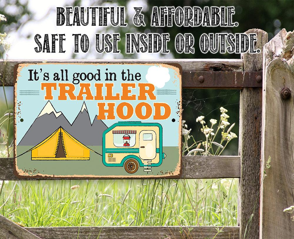 It's All Good In The Trailer Hood - Metal Sign