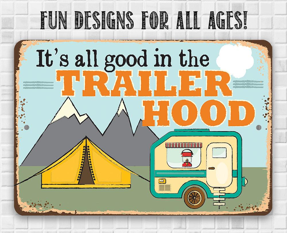 It's All Good In The Trailer Hood - Metal Sign