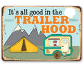 It's All Good In The Trailer Hood - Metal Sign