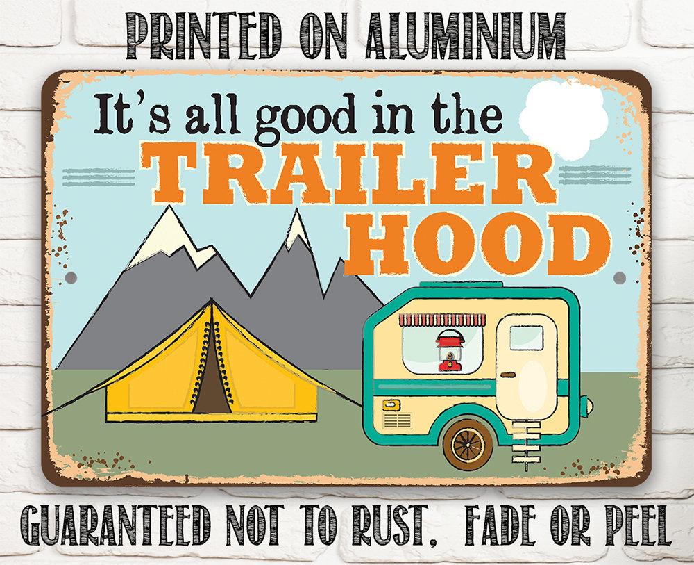 It's All Good In The Trailer Hood - Metal Sign