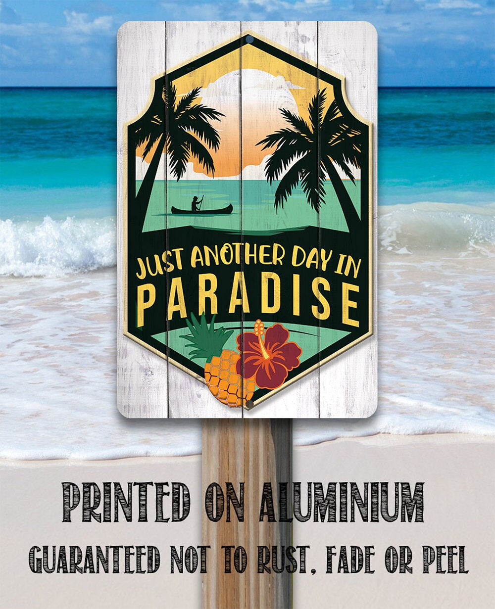 Just Another Day In Paradise - Metal Sign
