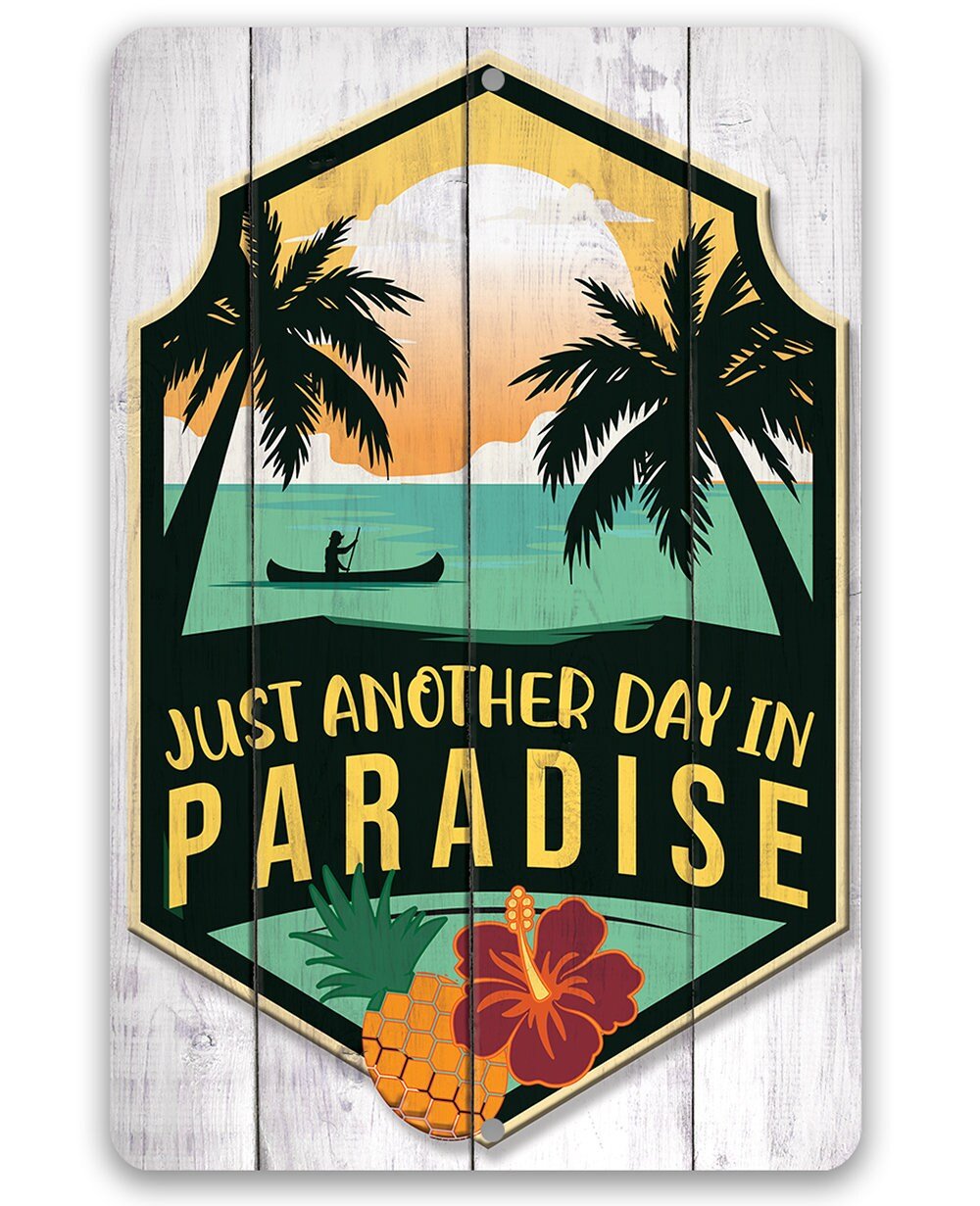 Just Another Day In Paradise - Metal Sign