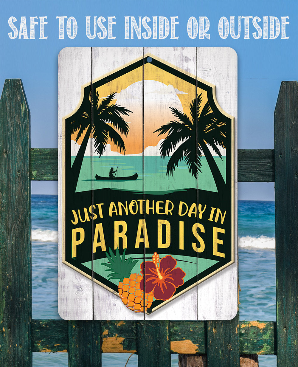 Just Another Day In Paradise - Metal Sign