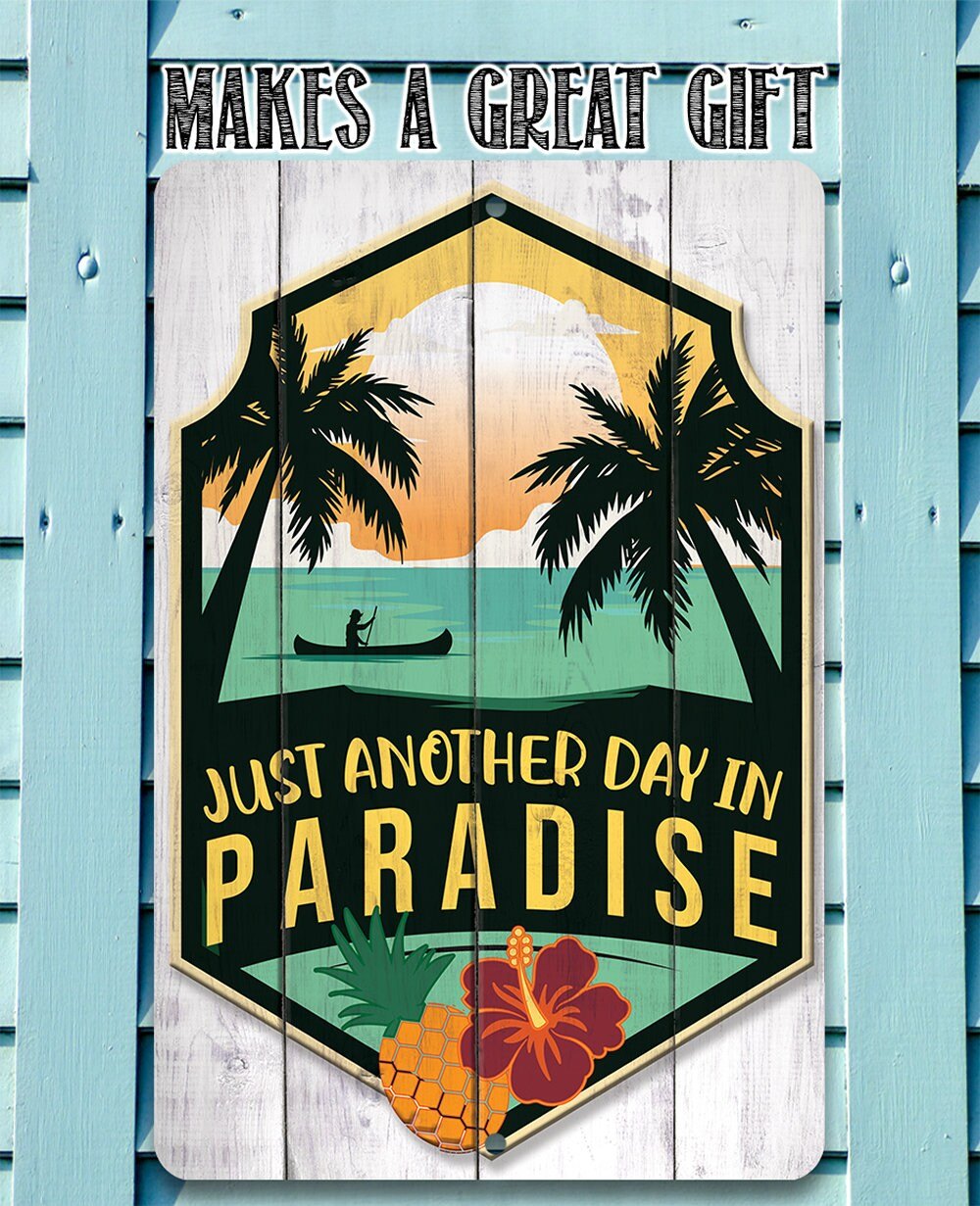 Just Another Day In Paradise - Metal Sign