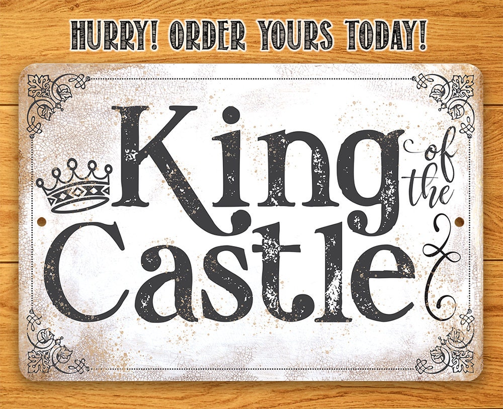 King of the Castle - Metal Sign