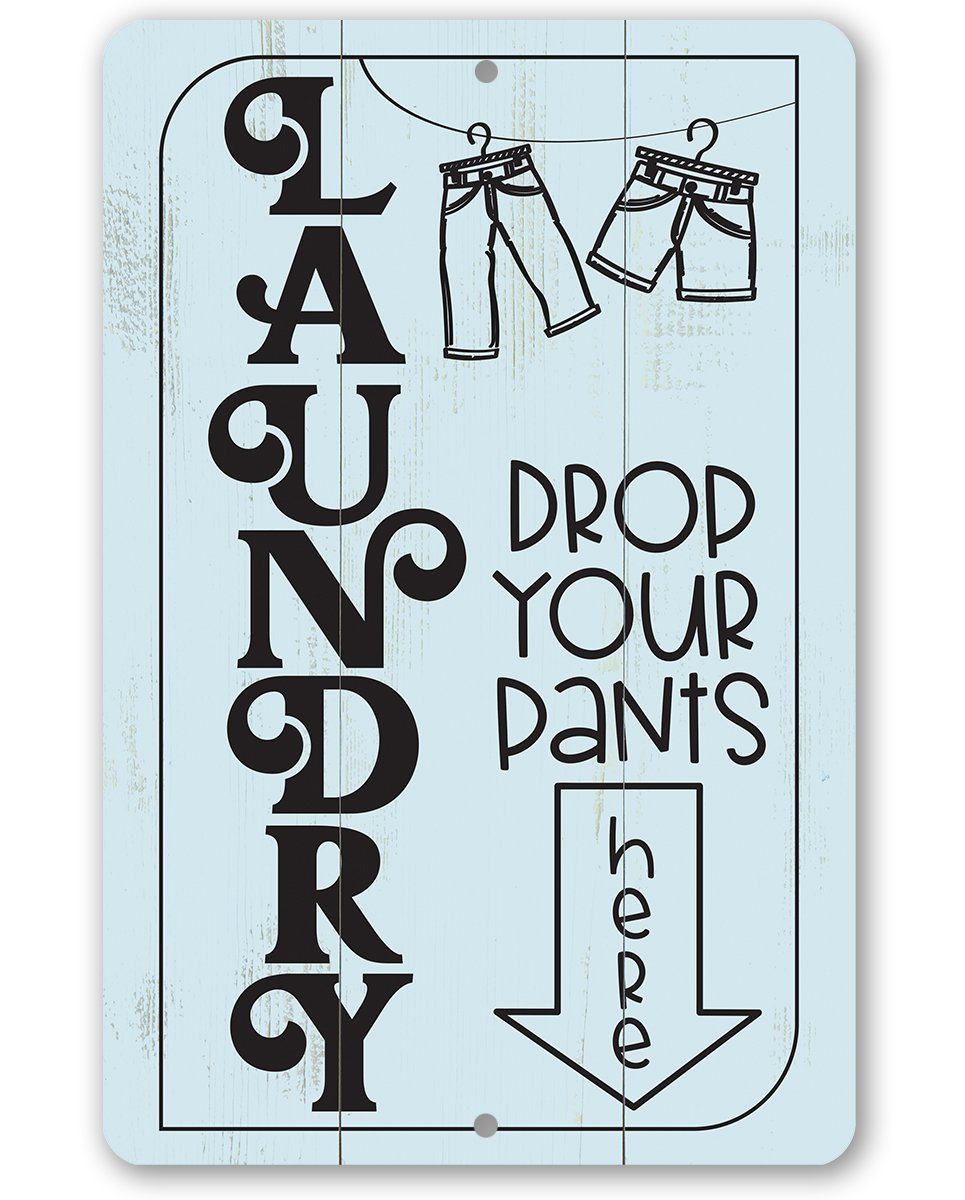 Laundry Drop Pants Here - Metal Sign