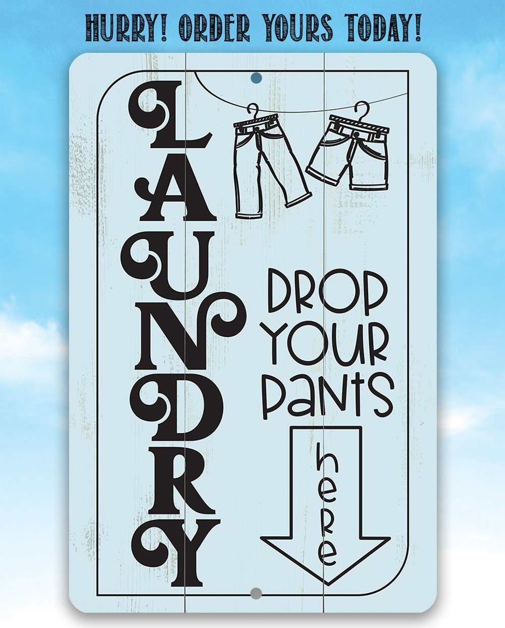 Laundry Drop Pants Here - Metal Sign