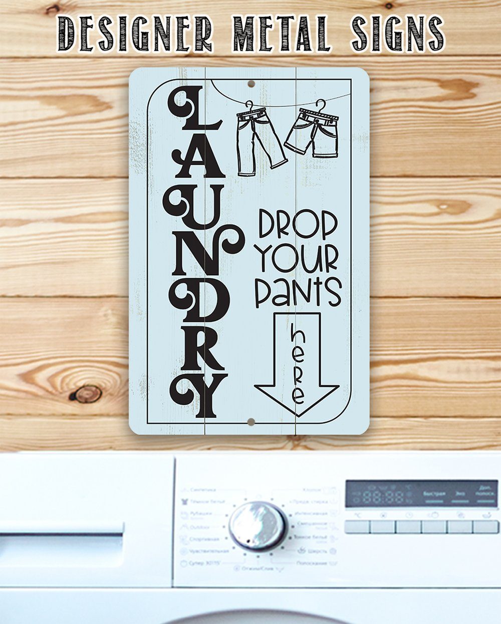 Laundry Drop Pants Here - Metal Sign