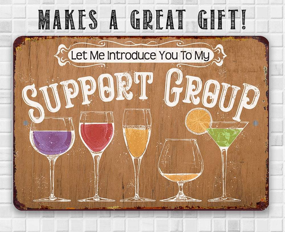 Let Me Introduce You To My Support Group - Metal Sign